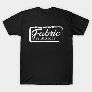 Fabric Addict T-Shirt